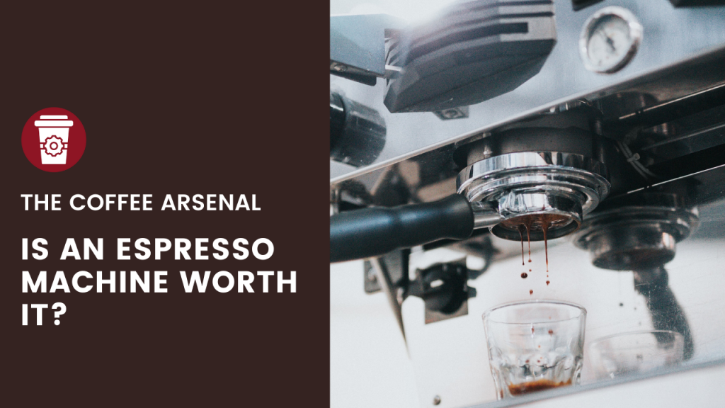 Is an Espresso Machine Worth It?