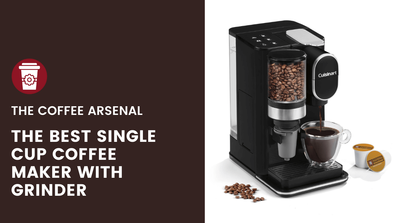 The Best Single Cup Coffee Maker With Grinder