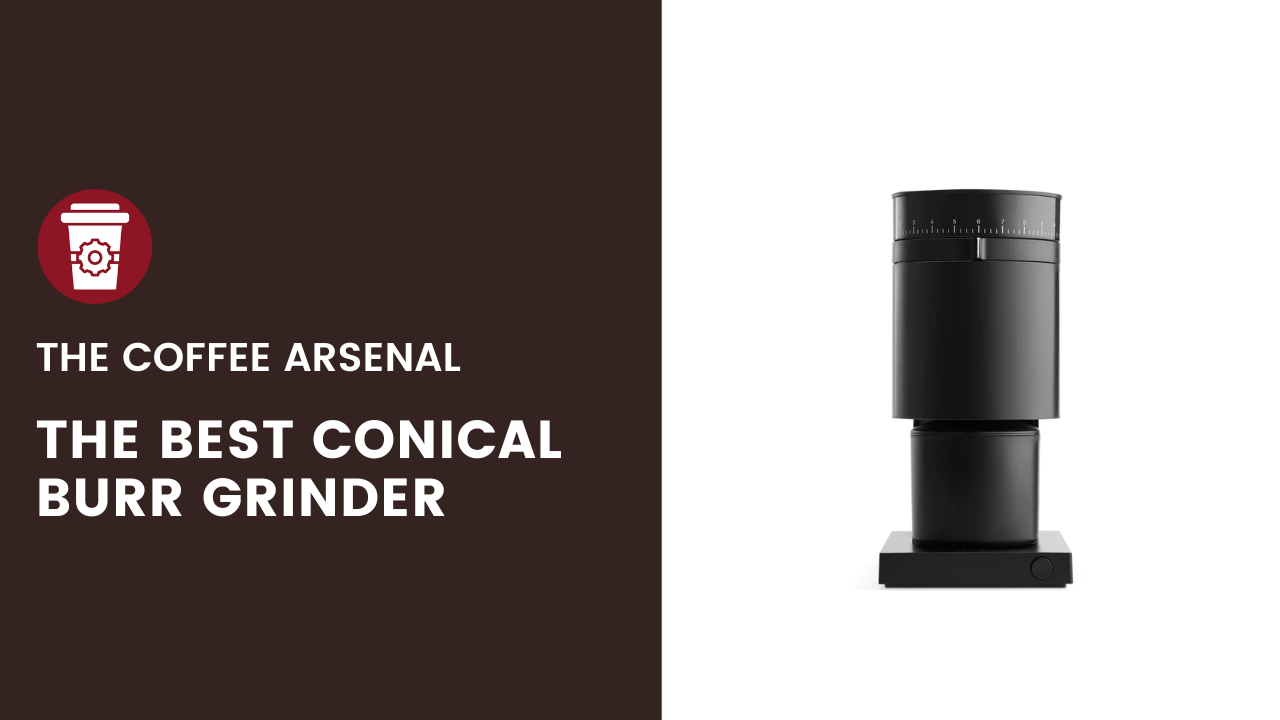 The Best Conical Burr Grinder by The Coffee Arsenal
